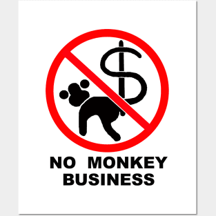 No Monkey Business (white) Posters and Art